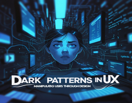 Dark Patterns in UX: Manipulating Users Through Design