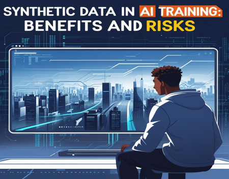 Synthetic Data in AI Training: Benefits and Risks